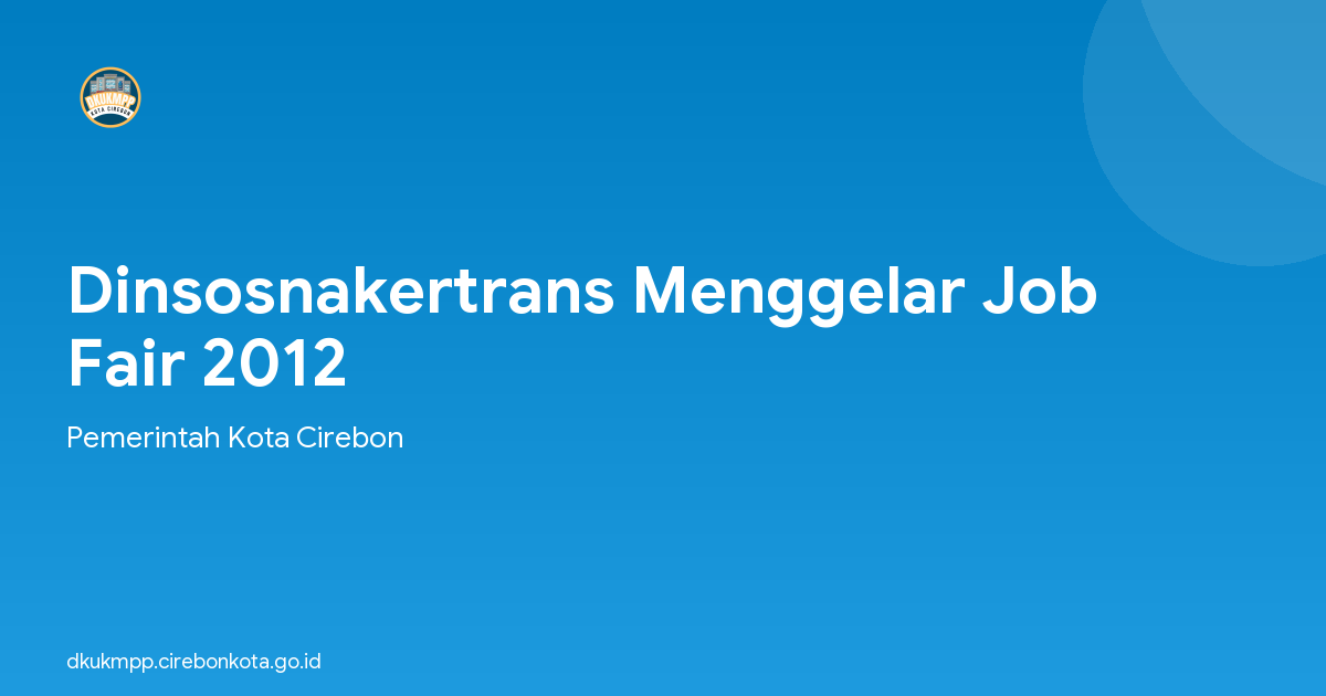 Dinsosnakertrans Menggelar Job Fair 2012