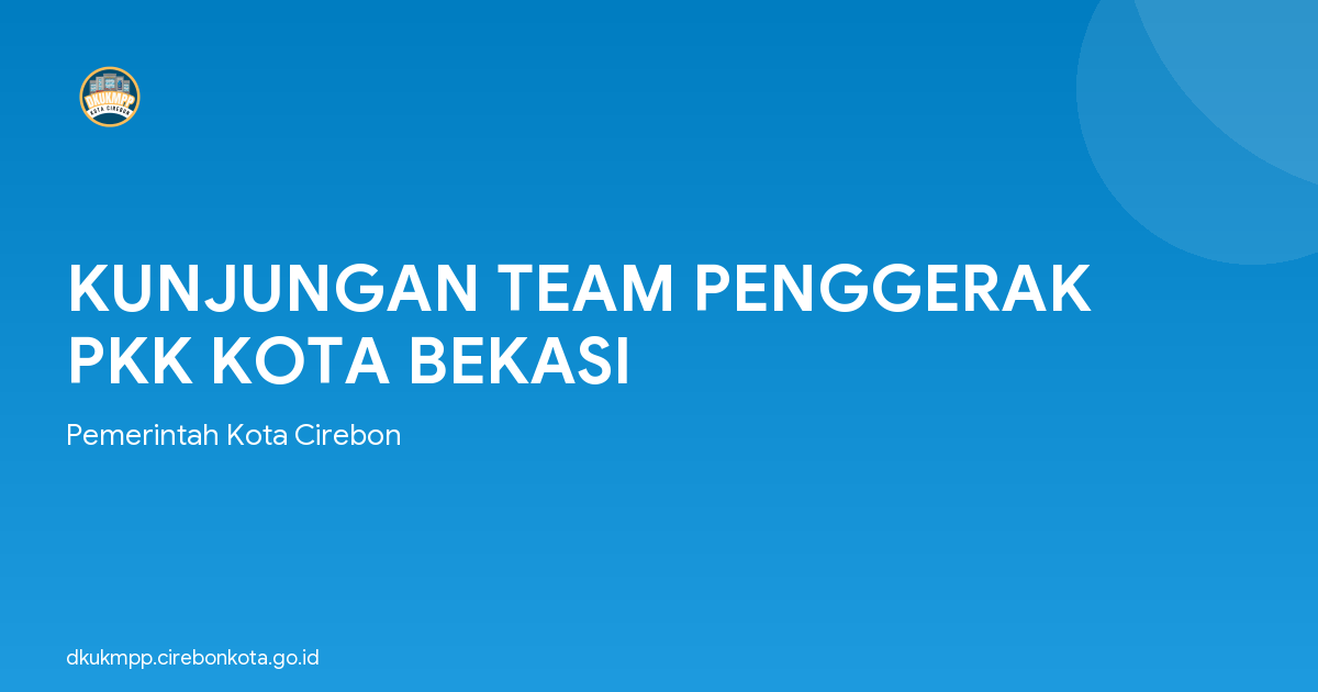 KUNJUNGAN TEAM PENGGERAK PKK KOTA BEKASI
