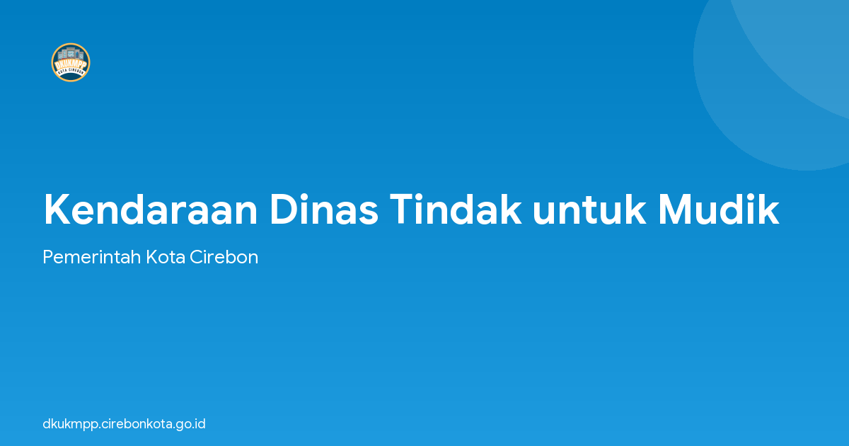 Kendaraan Dinas Tindak untuk Mudik