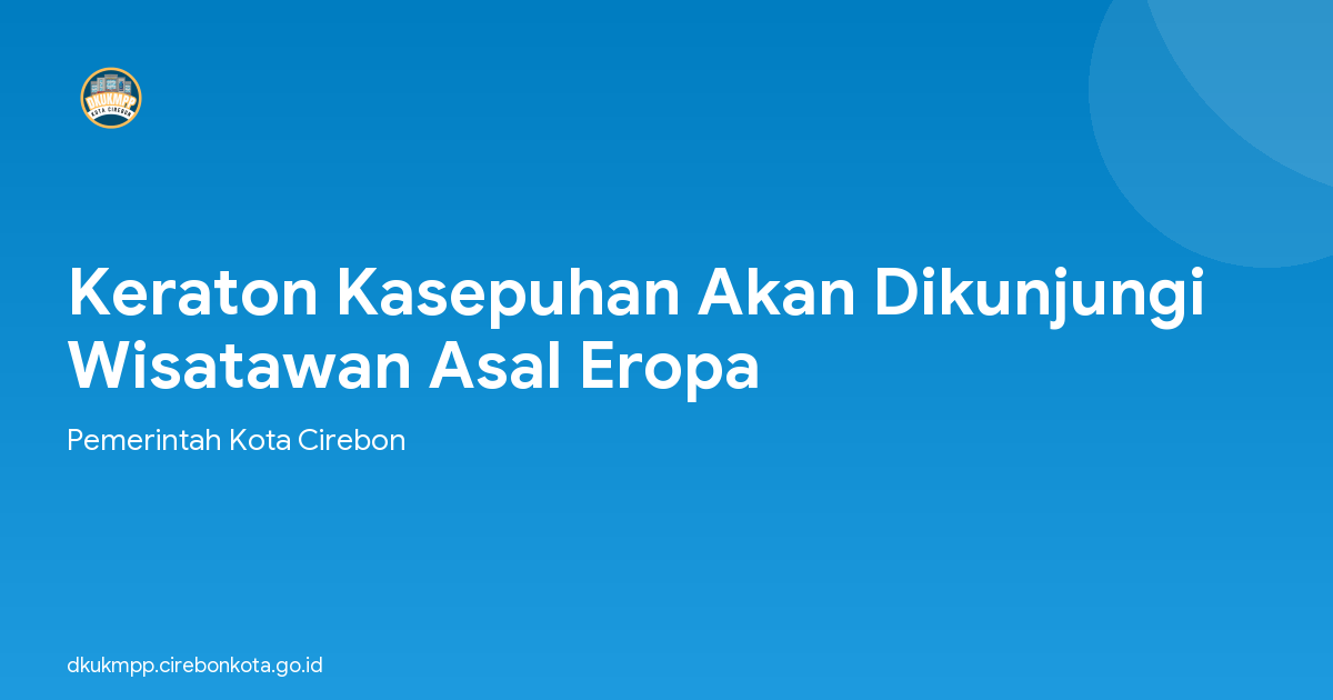 Keraton Kasepuhan Akan Dikunjungi Wisatawan Asal Eropa