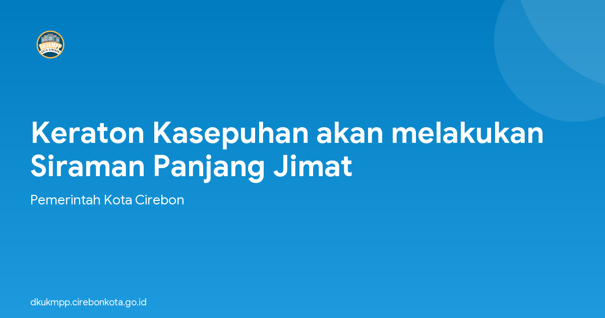 Keraton Kasepuhan akan melakukan Siraman Panjang Jimat