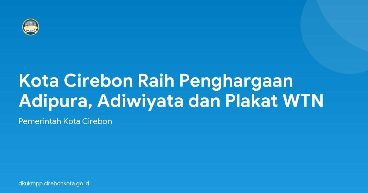 Kota Cirebon Raih Penghargaan Adipura, Adiwiyata dan Plakat WTN