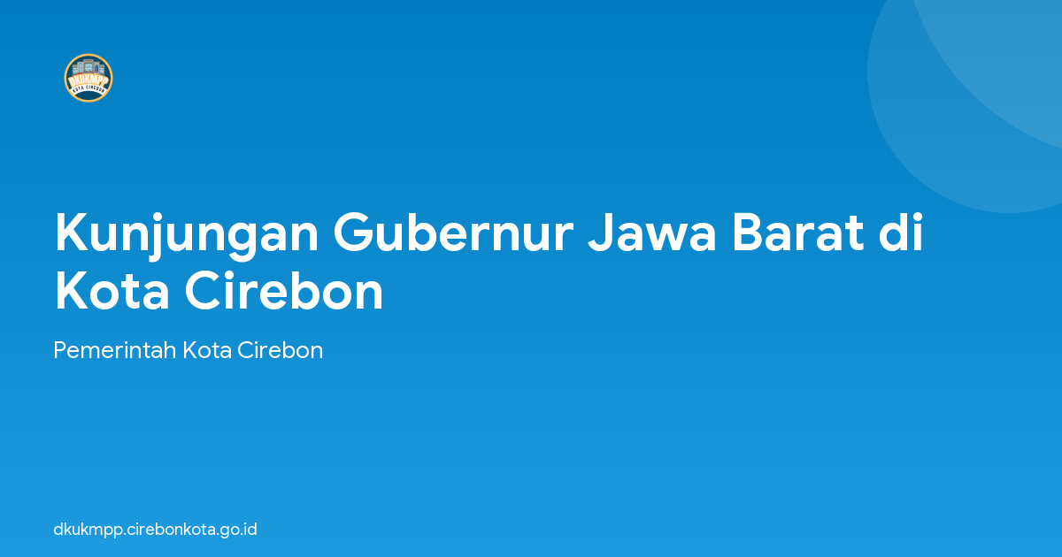 Kunjungan Gubernur Jawa Barat di Kota Cirebon