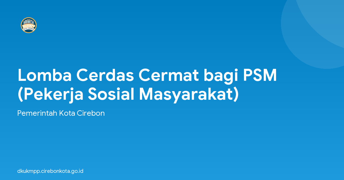 Lomba Cerdas Cermat bagi PSM (Pekerja Sosial Masyarakat)