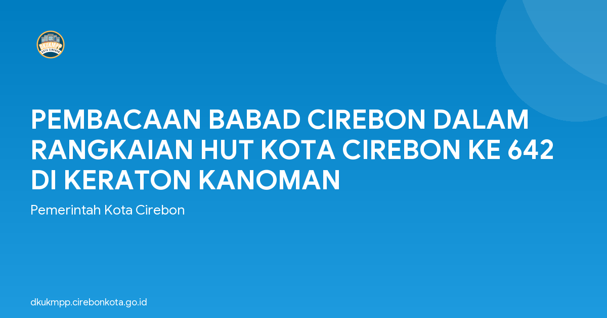 PEMBACAAN BABAD CIREBON DALAM RANGKAIAN HUT KOTA CIREBON KE 642 DI KERATON KANOMAN