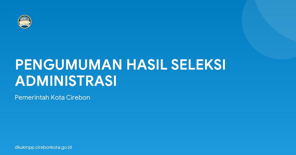 PENGUMUMAN HASIL SELEKSI ADMINISTRASI