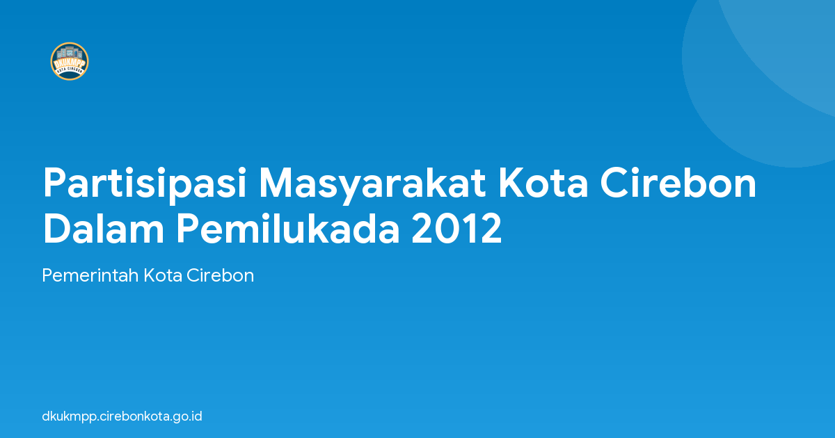 Partisipasi Masyarakat Kota Cirebon Dalam Pemilukada 2012