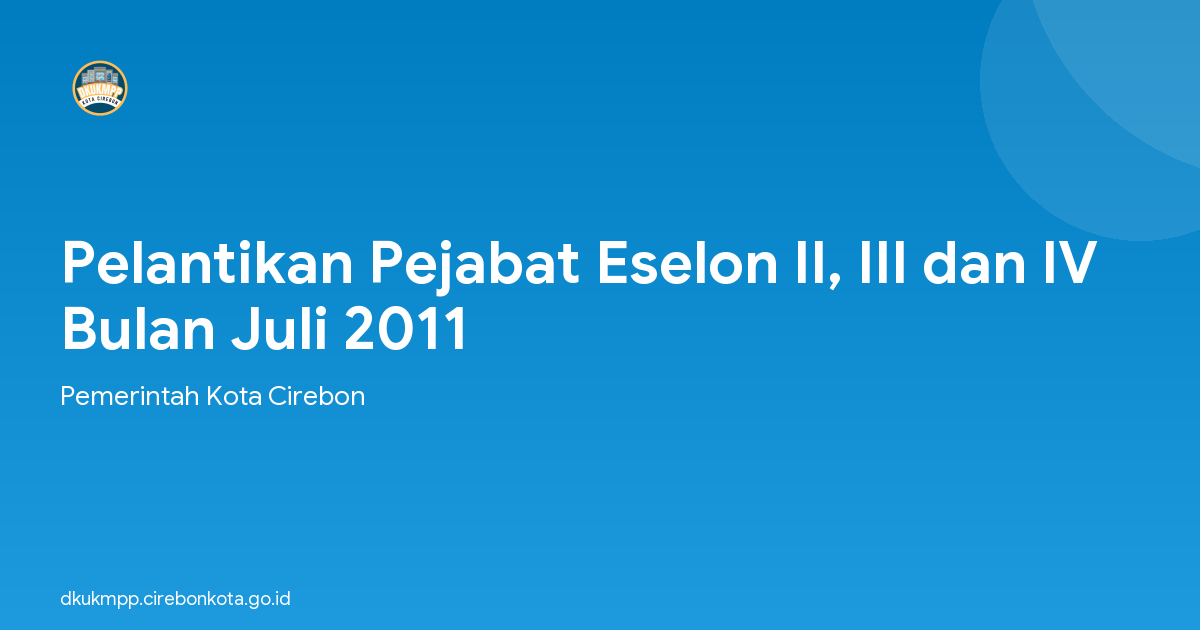 Pelantikan Pejabat Eselon II, III dan IV Bulan Juli 2011