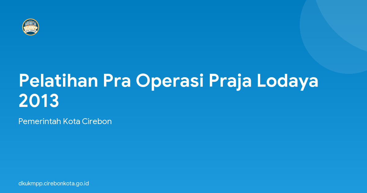 Pelatihan Pra Operasi Praja Lodaya 2013