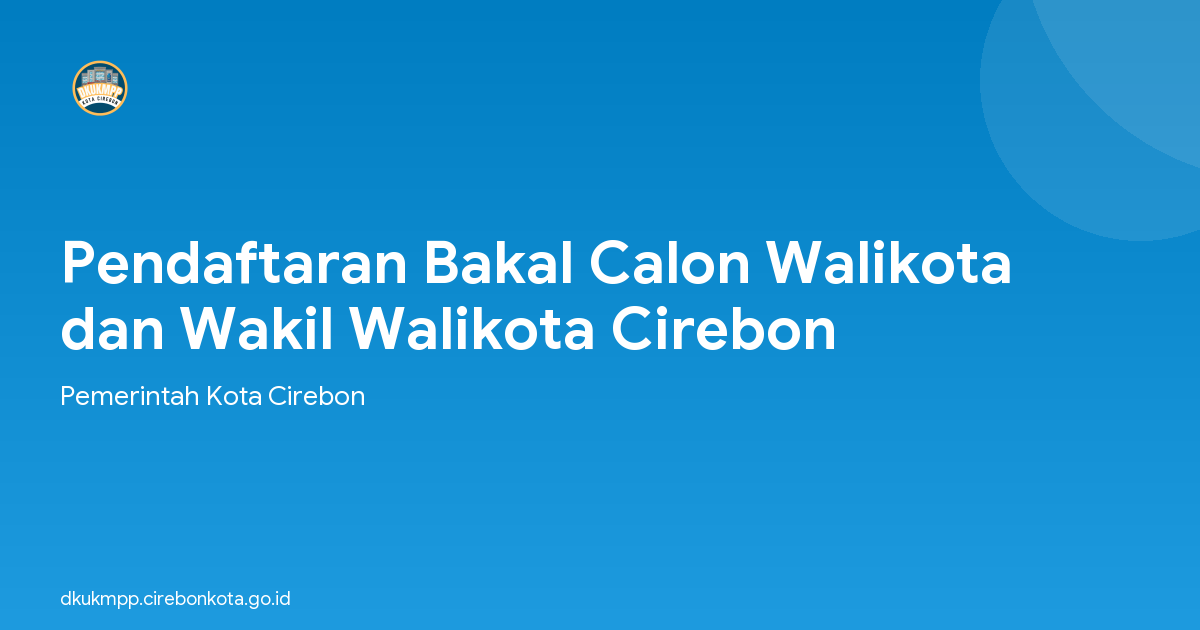 Pendaftaran Bakal Calon Walikota dan Wakil Walikota Cirebon