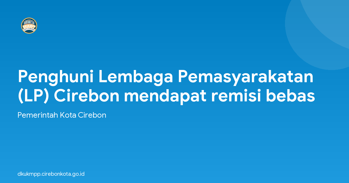 Penghuni Lembaga Pemasyarakatan (LP) Cirebon mendapat remisi bebas