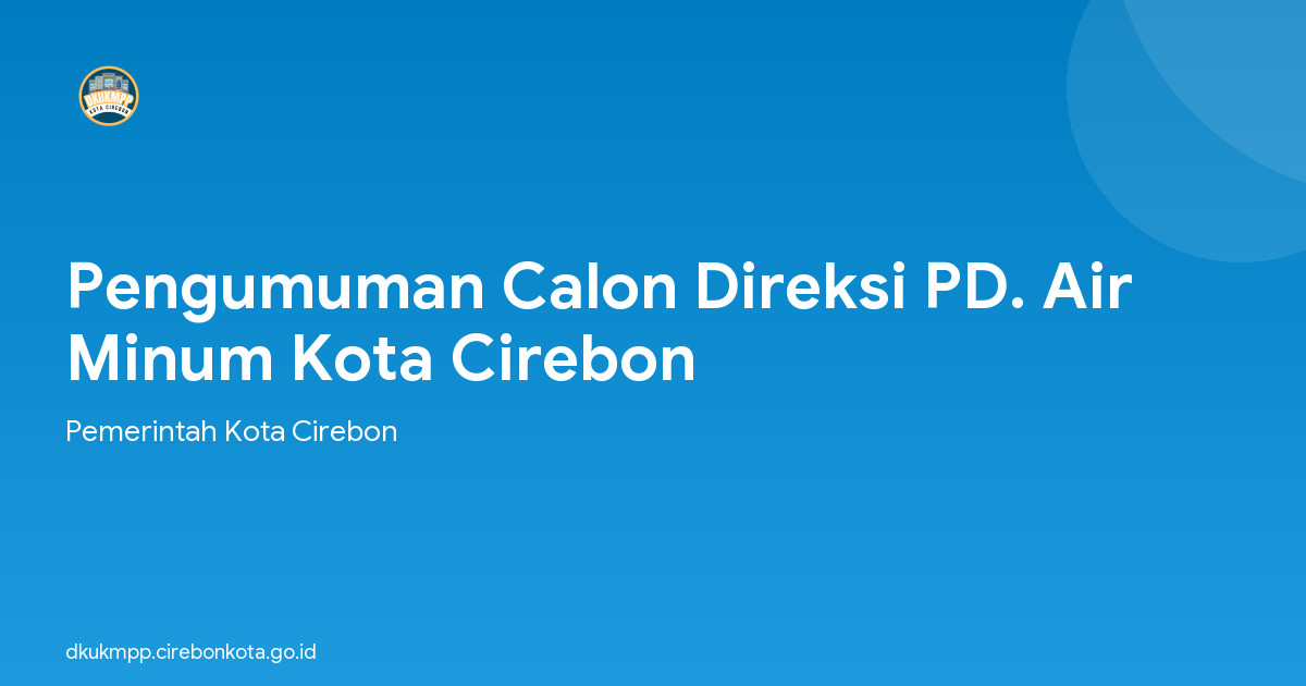 Pengumuman Calon Direksi PD. Air Minum Kota Cirebon