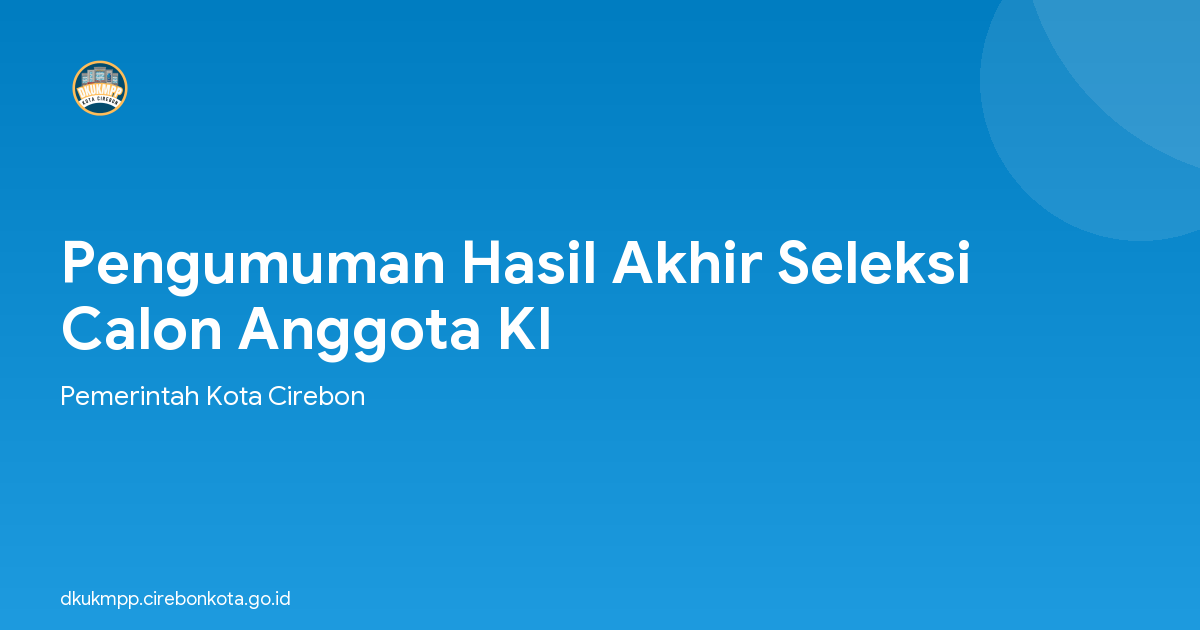 Pengumuman Hasil Akhir Seleksi Calon Anggota KI