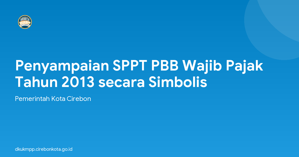 Penyampaian SPPT PBB Wajib Pajak Tahun 2013 secara Simbolis