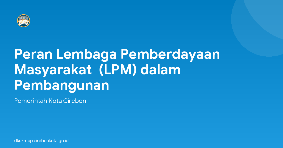 Peran Lembaga Pemberdayaan Masyarakat  (LPM) dalam  Pembangunan