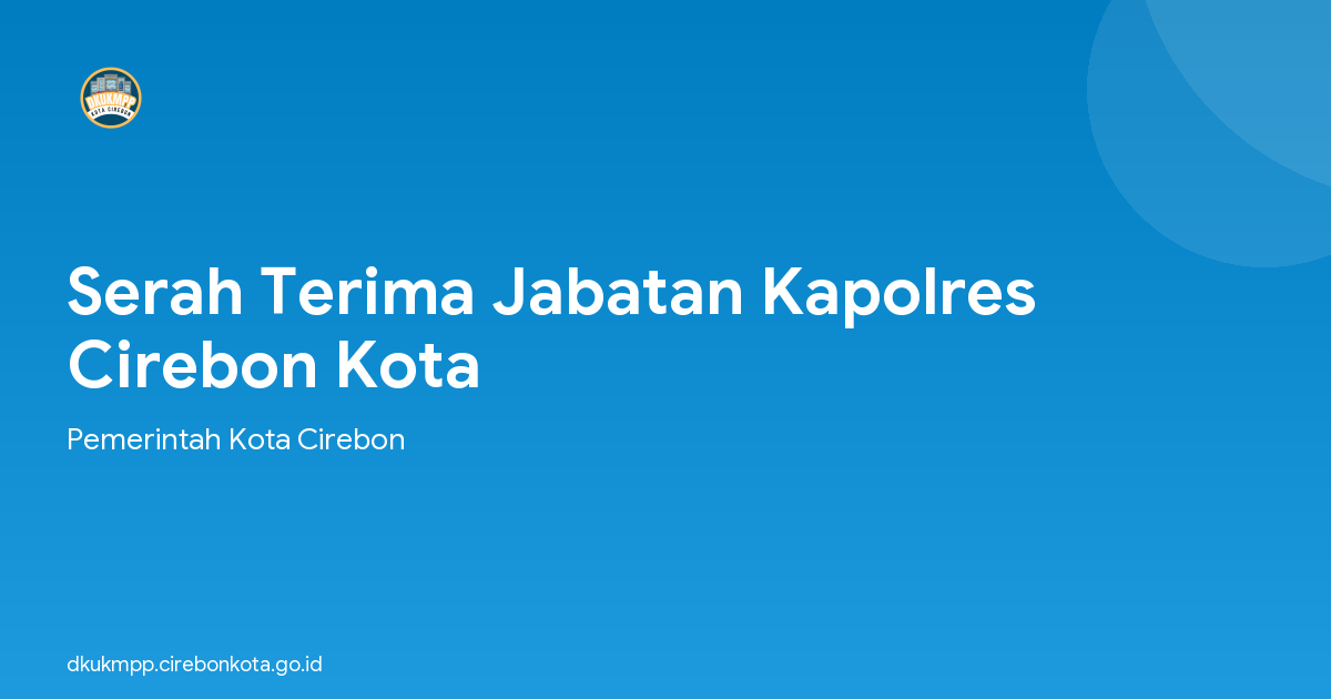 Serah Terima Jabatan Kapolres Cirebon Kota