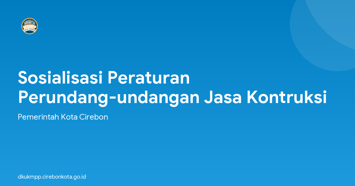 Sosialisasi Peraturan Perundang-undangan Jasa Kontruksi