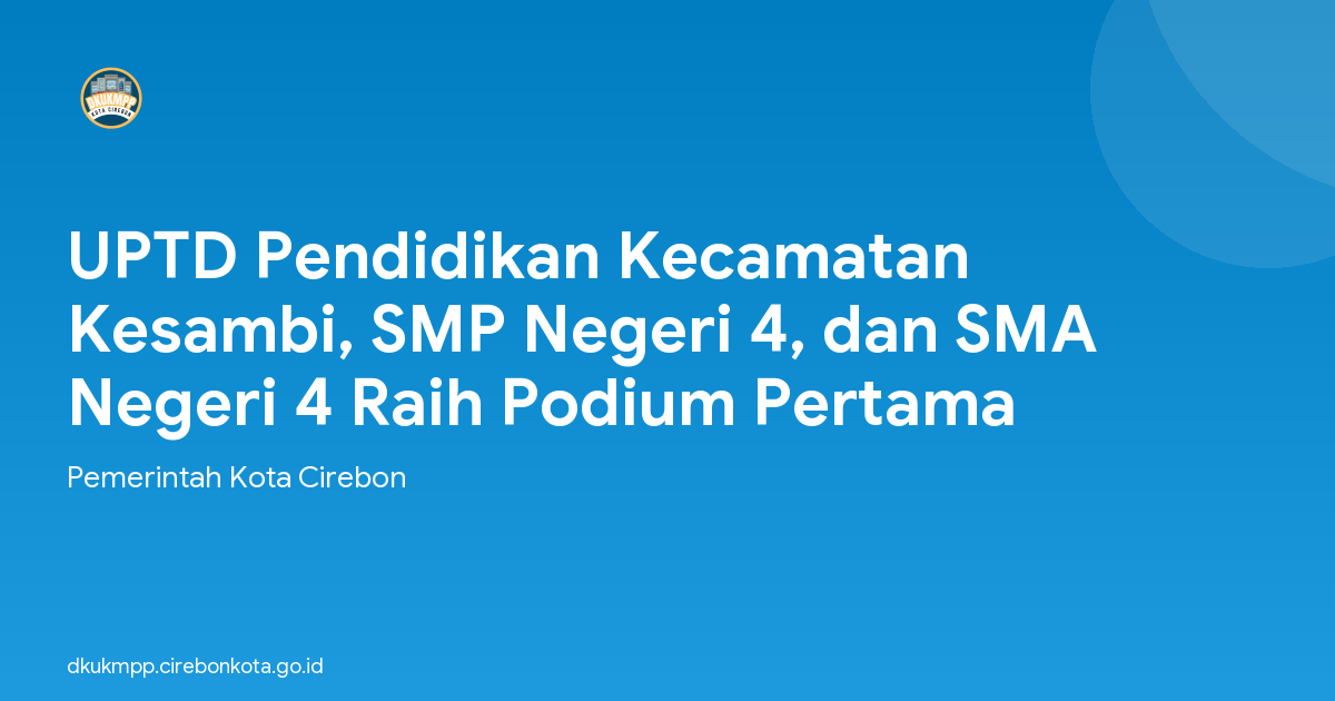UPTD Pendidikan Kecamatan Kesambi, SMP Negeri 4, dan SMA Negeri 4 Raih Podium Pertama