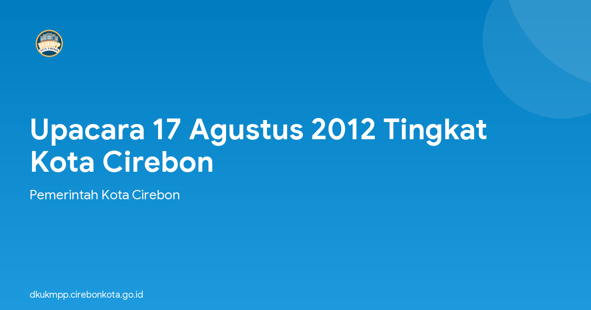 Upacara 17 Agustus 2012 Tingkat Kota Cirebon