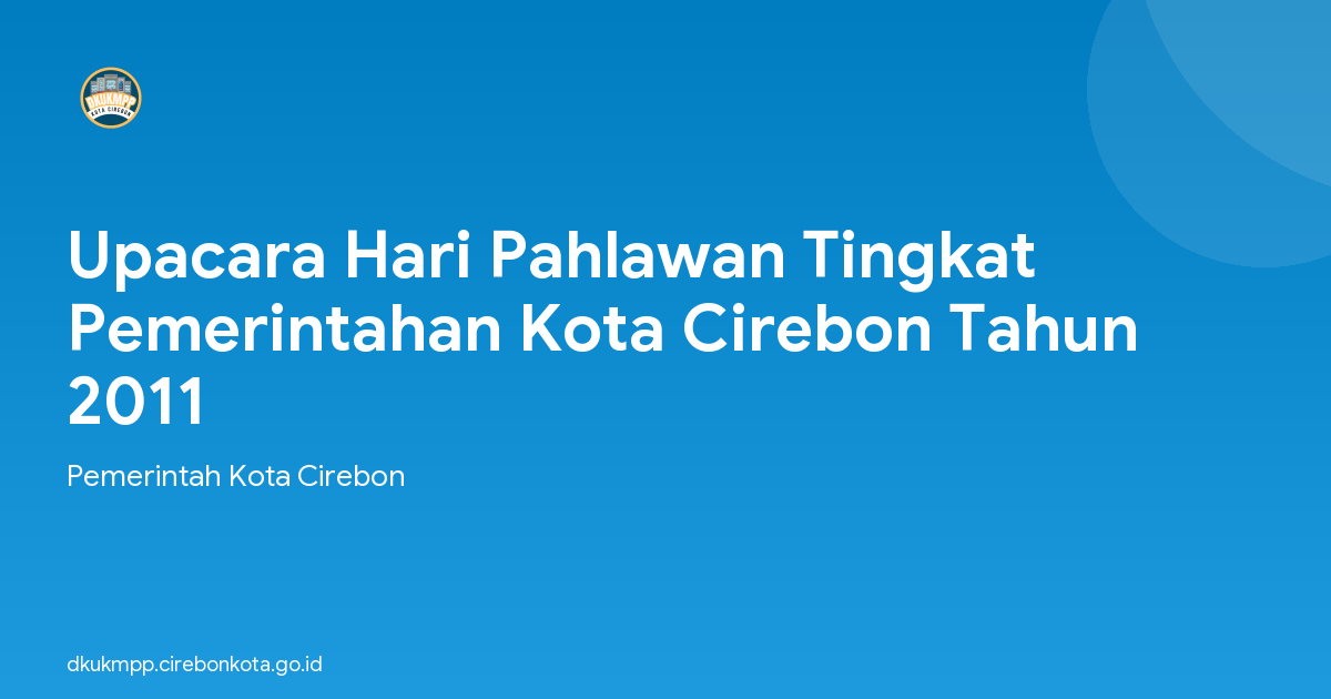 Upacara Hari Pahlawan Tingkat Pemerintahan Kota Cirebon Tahun 2011