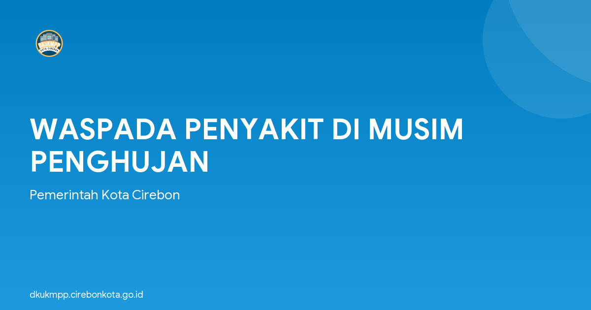 WASPADA PENYAKIT DI MUSIM PENGHUJAN