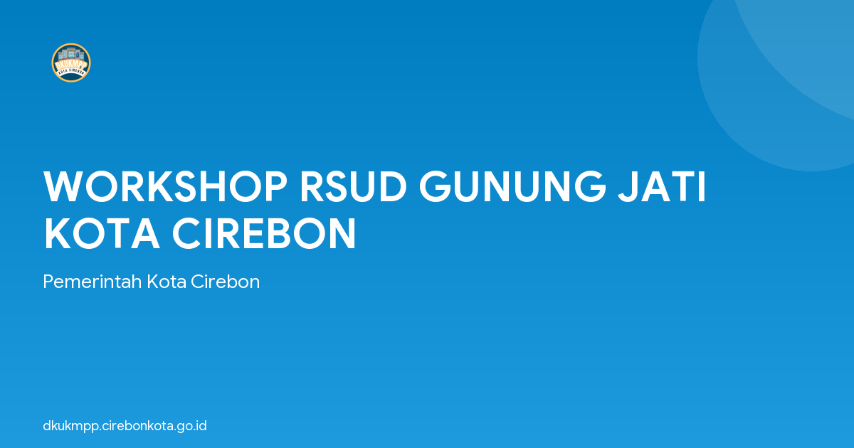 WORKSHOP RSUD GUNUNG JATI KOTA CIREBON