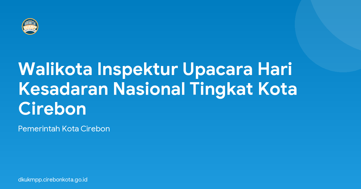 Walikota Inspektur Upacara Hari Kesadaran Nasional Tingkat Kota Cirebon