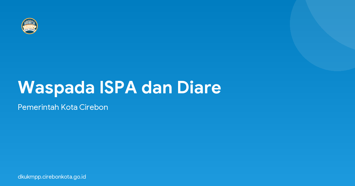 Waspada ISPA dan Diare